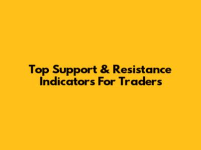 Top Support & Resistance Indicators For Traders