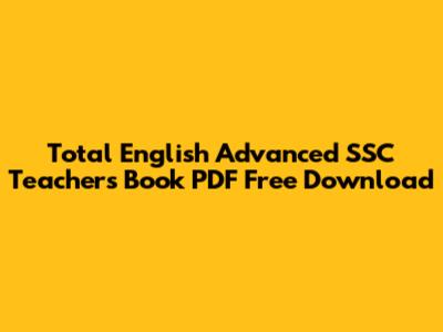 Total English Advanced SSC Teachers Book PDF Free Download