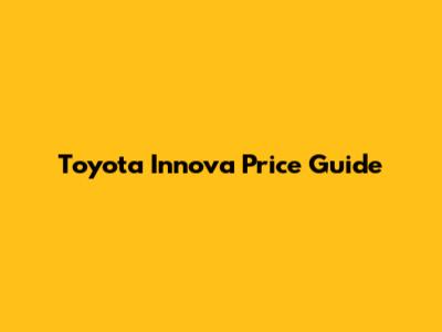 Toyota Innova Price Guide