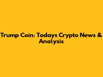 Trump Coin: Today's Crypto News & Analysis