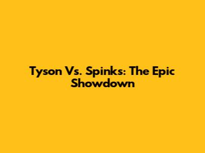 Tyson Vs. Spinks: The Epic Showdown