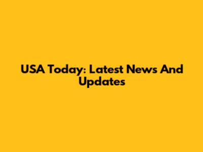 USA Today: Latest News And Updates