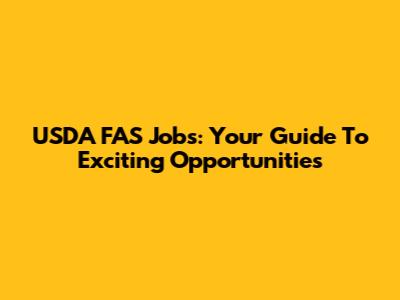 USDA FAS Jobs: Your Guide To Exciting Opportunities