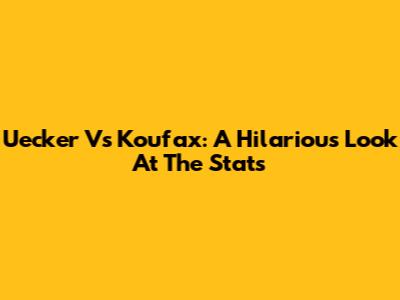 Uecker Vs Koufax: A Hilarious Look At The Stats