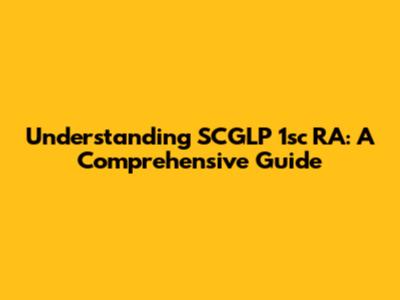 Understanding SCGLP 1sc RA: A Comprehensive Guide