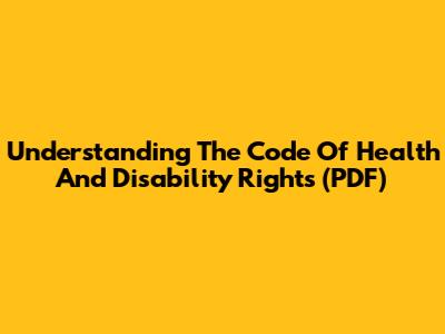 Understanding The Code Of Health And Disability Rights (PDF)