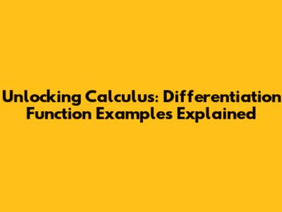 Unlocking Calculus: Differentiation Function Examples Explained