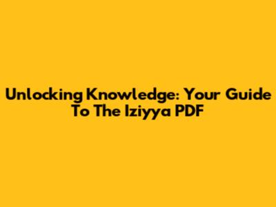 Unlocking Knowledge: Your Guide To The Iziyya PDF