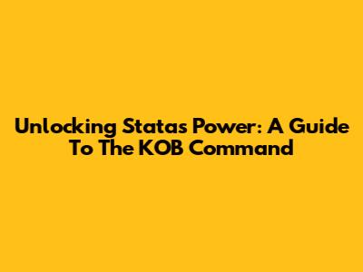 Unlocking Stata's Power: A Guide To The KOB Command