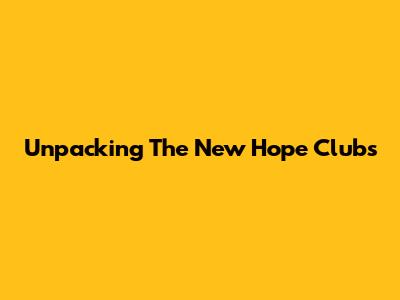 Unpacking The New Hope Club's 