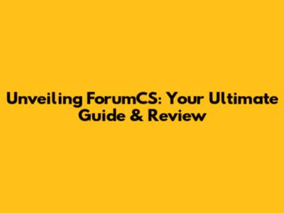 Unveiling ForumCS: Your Ultimate Guide & Review