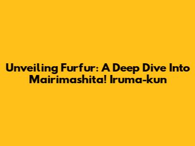 Unveiling Furfur: A Deep Dive Into Mairimashita! Iruma-kun