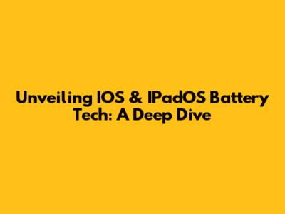 Unveiling IOS & IPadOS Battery Tech: A Deep Dive