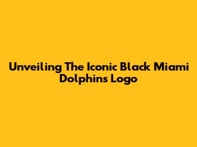 Unveiling The Iconic Black Miami Dolphins Logo