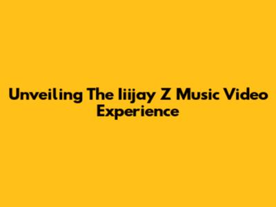 Unveiling The Iiijay Z Music Video Experience