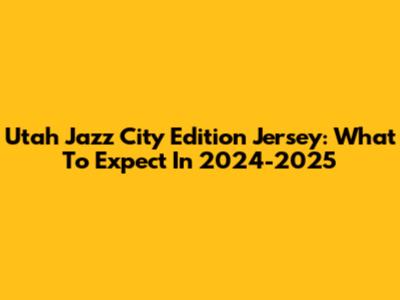 Utah Jazz City Edition Jersey: What To Expect In 2024-2025