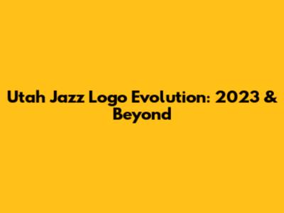 Utah Jazz Logo Evolution: 2023 & Beyond