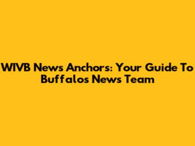 WIVB News Anchors: Your Guide To Buffalo's News Team
