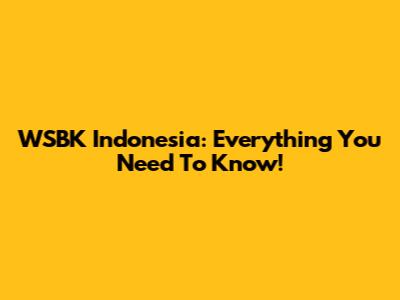 WSBK Indonesia: Everything You Need To Know!