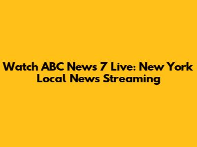 Watch ABC News 7 Live: New York Local News Streaming