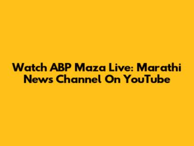 Watch ABP Maza Live: Marathi News Channel On YouTube