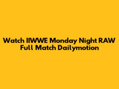 Watch IIWWE Monday Night RAW Full Match Dailymotion