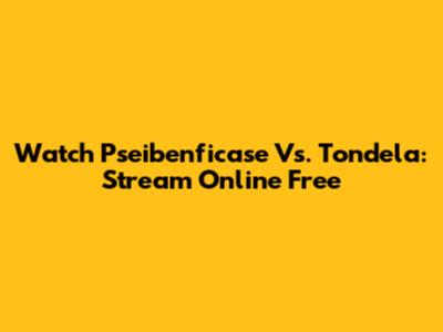 Watch Pseibenficase Vs. Tondela: Stream Online Free