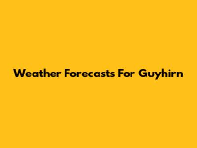 Weather Forecasts For Guyhirn