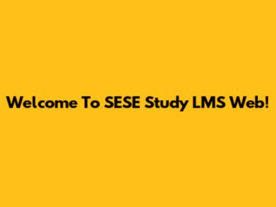 Welcome To SESE Study LMS Web!