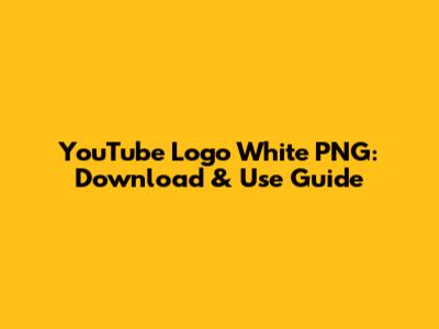 YouTube Logo White PNG: Download & Use Guide