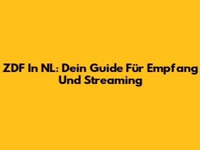 ZDF In NL: Dein Guide Für Empfang Und Streaming
