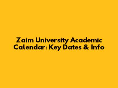 Zaim University Academic Calendar: Key Dates & Info