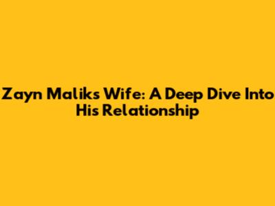 Zayn Malik's Wife: A Deep Dive Into His Relationship
