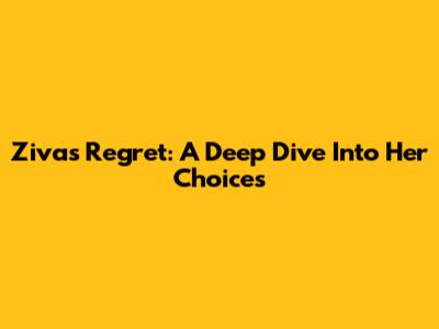 Ziva's Regret: A Deep Dive Into Her Choices