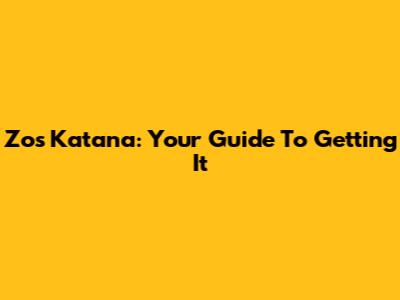 Zo's Katana: Your Guide To Getting It