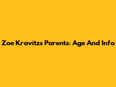 Zoe Kravitz's Parents: Age And Info