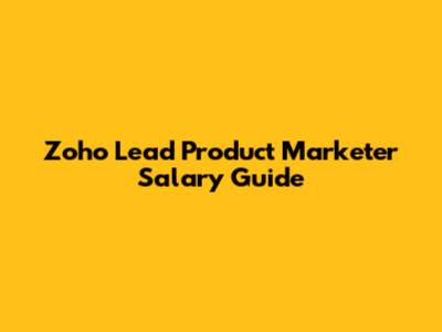 Zoho Lead Product Marketer Salary Guide