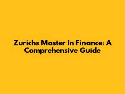 Zurich's Master In Finance: A Comprehensive Guide